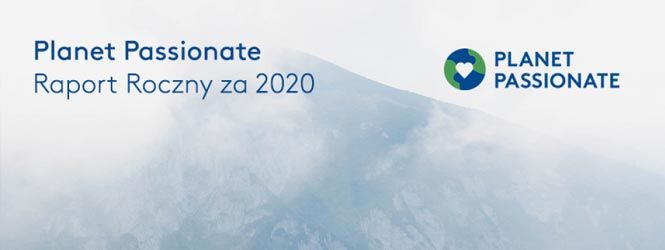 Raport z realizacji prośrodowiskowego programu Planet Passionate za 2020 rok