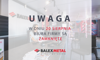 Biura Balex Metal będą wyjątkowo zamknięte
