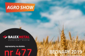 Balex Metal na Agro Show, Bednary 2019
