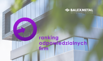 Balex Metal w Rankingu Odpowiedzialnych Firm